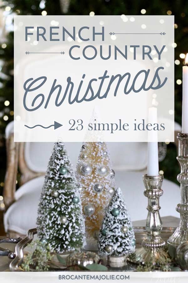21 Stunning French Country Christmas Decor Ideas That Ll Make You Wish 21 Stunning French Country Christmas Decor Ideas That Ll Make You Wish